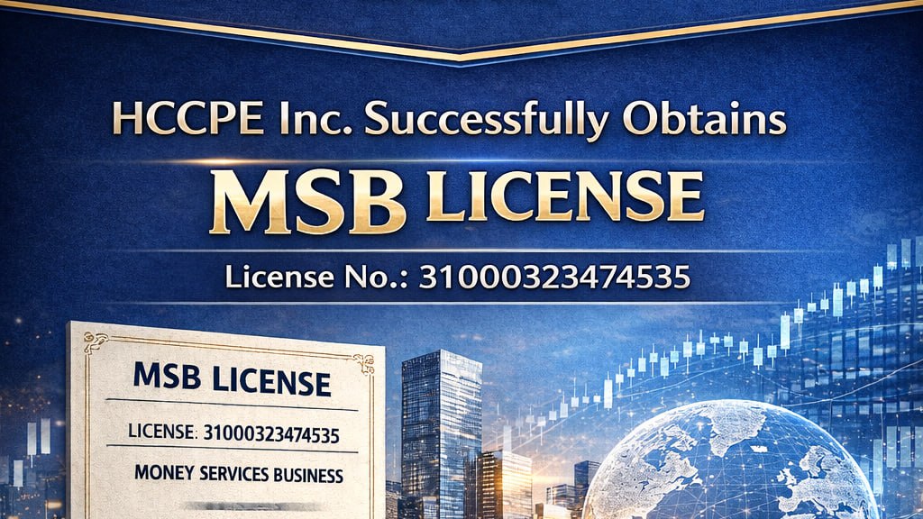 《Huacheng Capital Successfully Secures U.S. MSB License, Entering a New Phase of Compliant Development》